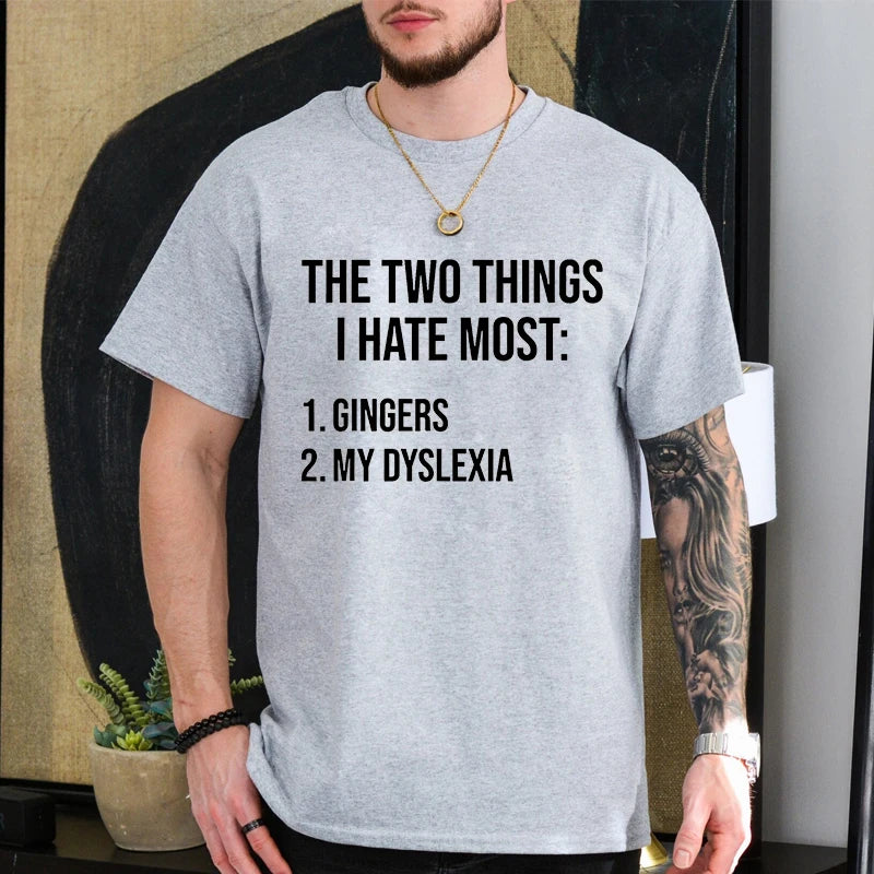 Funny Two Things I Hate Most Gingers Graphic T-shirts Men Women's Fashion Casual Tshirt Loose Oversized T Shirt Summer Clothing
