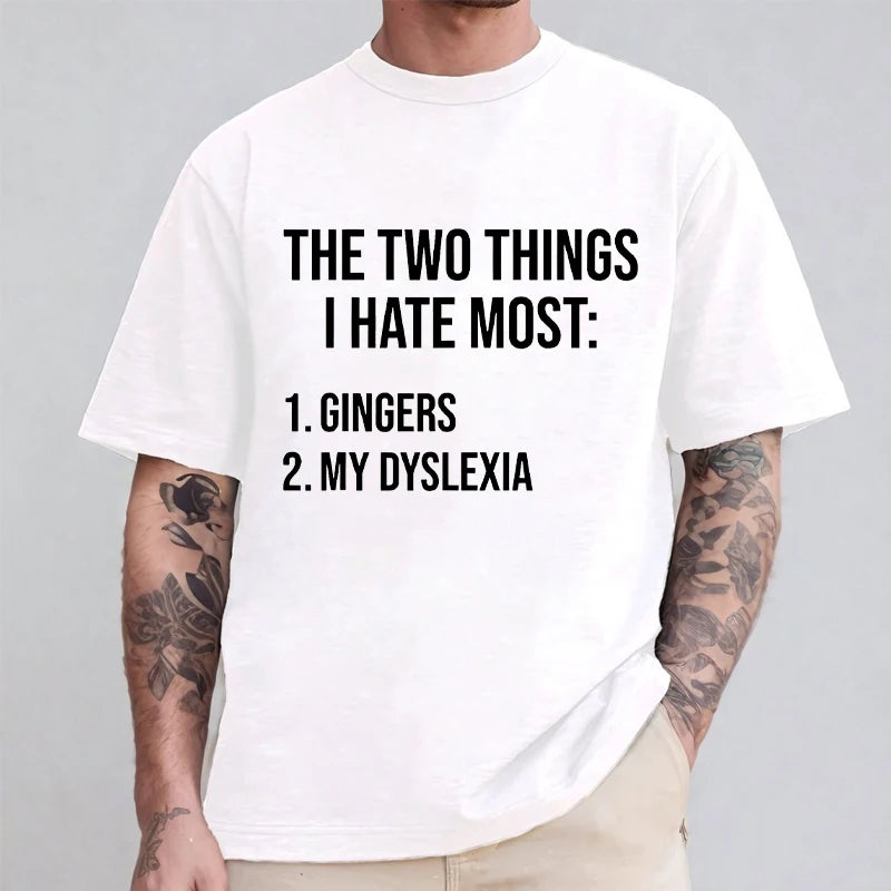 Funny Two Things I Hate Most Gingers Graphic T-shirts Men Women's Fashion Casual Tshirt Loose Oversized T Shirt Summer Clothing